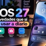 iOS 27: las novedades que sí vas a usar a diario