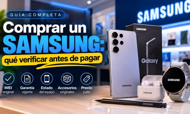 Comprar un Samsung: qué verificar antes de pagar
