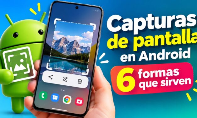 Capturas de pantalla en Android: 6 formas que sirven