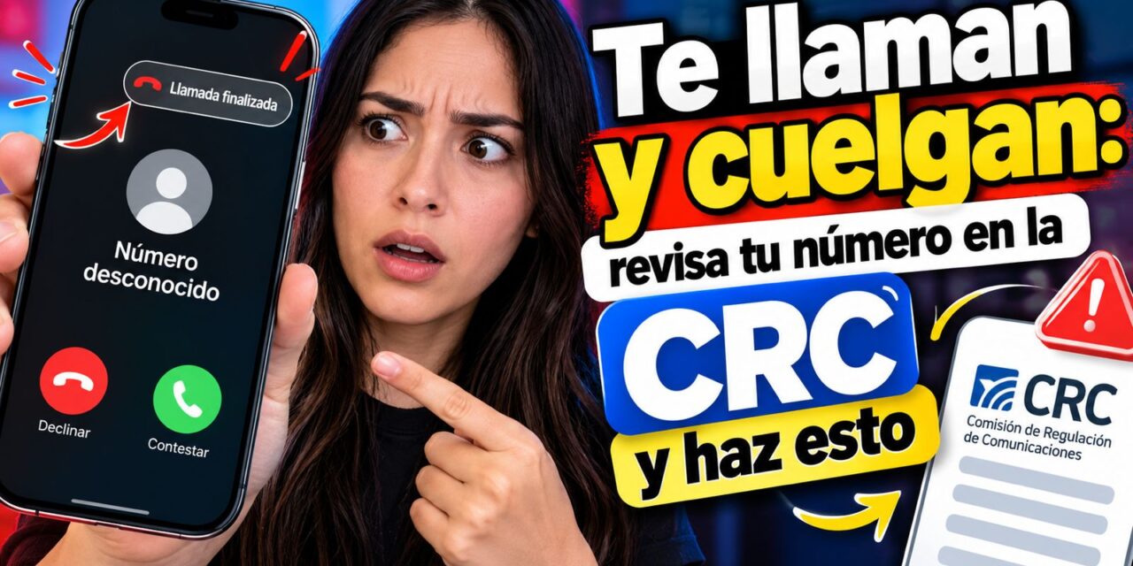 Te llaman y cuelgan: revisa tu número en la CRC y haz esto