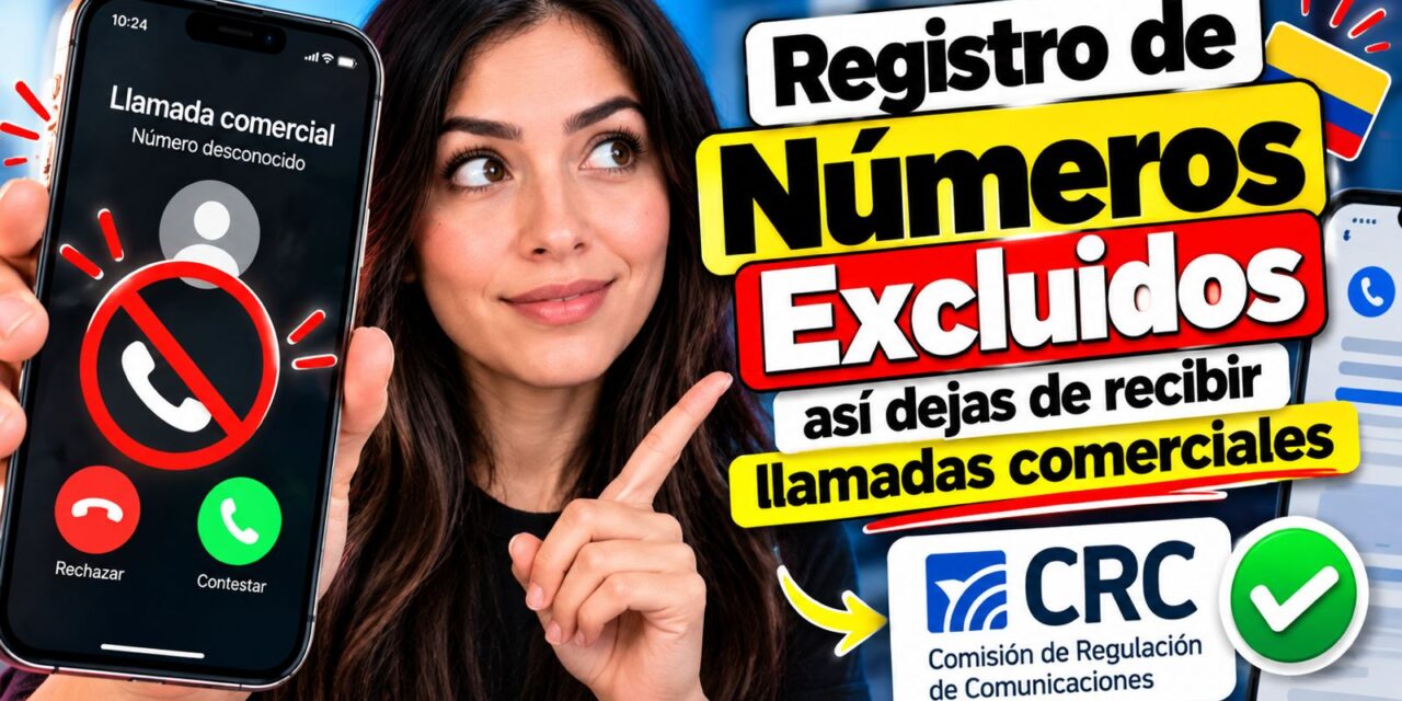 Registro de Números Excluidos: así dejas de recibir llamadas comerciales