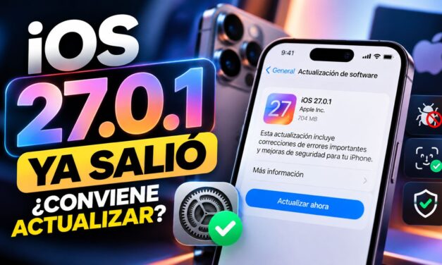 iOS 27.0.1 ya salió: qué corrige y si conviene actualizar