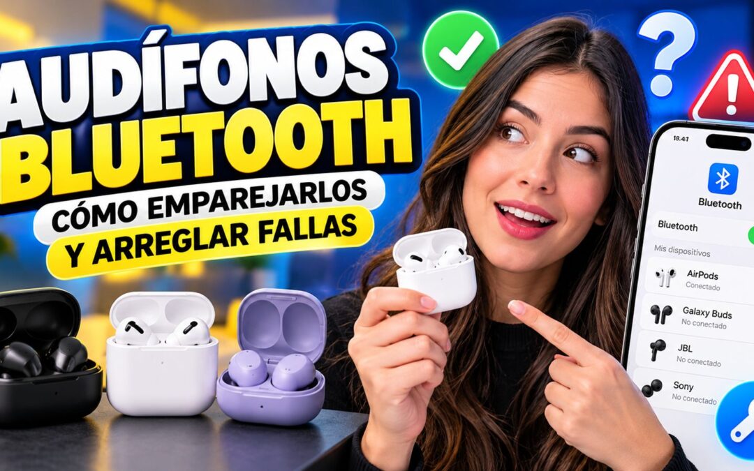 Audífonos Bluetooth: cómo emparejarlos y arreglar fallas